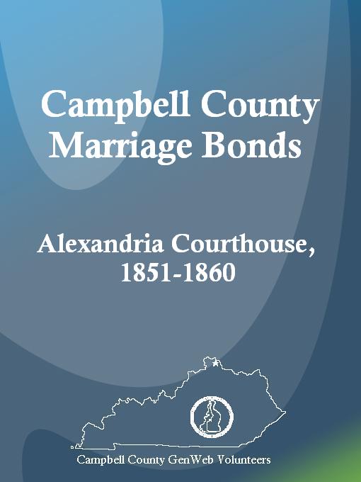 Title details for Campbell County Marriage Bonds: Alexandria Courthouse, 1851-1860 by Shirlene Jensen - Available